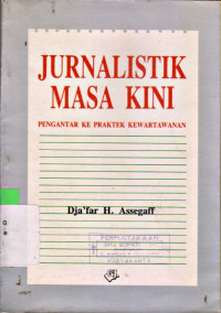 Image of JURNALISTIK MASA KINI (PENGANTAR KE PRAKTEK KEWARTAWANAN)