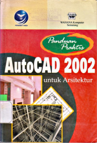 Image of PANDUAN PRAKTIS AUTOCAD 2002 UNTUK ARSITEKTUR
