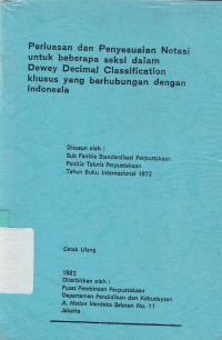 Image of PERLUASAN DAN PENYESUAIAN NOTASI UNTUK BEBERAPA SEKSI DALAM DDC KHUSUS YANG BERHUBUNGAN DENGAN IND.