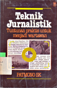 Image of TEKNIK JURNALISTIK: TUNTUNAN PRAKTIS UNTUK MENJADI WARTAWAN