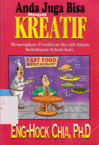 Image of ANDA JUGA BISA MENJADI KREATIF!: MENERAPKAN PEMIKIRAN KREATIF DALAM KEHIDUPAN SEHARI-HARI