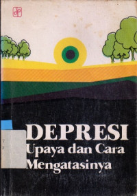 Image of DEPRESI : UPAYA DAN CARA MENGATASINYA