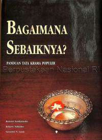 Image of BAGAIMANA SEBAIKNYA?: PANDUAN TATA KRAMA POPULER