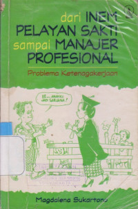 Image of DARI INEM PELAYAN SAKTI SAMPAI MANAJER PROFESIONAL