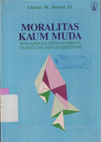 Image of MORALITAS KAUM MUDA : BAGAIMANA MENANAMKAN TANGGUNG JAWAB KRISTIANI