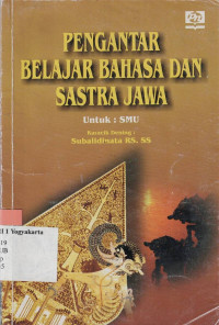 Image of PENGANTAR BELAJAR BAHASA DAN SASTRA JAWA UNTUK SMU