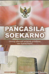 Image of Pancasila Soekarno (Idiologi alternatif terhadap globalisasi dan syariat Islam)