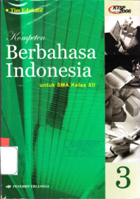 Image of KOMPETEN BERBAHASA INDONESIA JILID 3 UNTUK SMA KELAS XII (KTSP STANDAR ISI 2006)