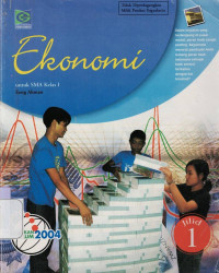 Image of EKONOMI SMA KELAS 1 : BERDASARKAN KURIKULUM 2004
