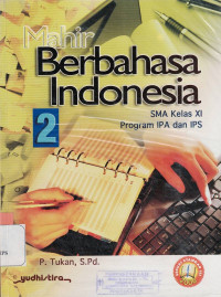 Image of MAHIR BERBAHASA INDONESIA SMA 2 PROGRAM IPA DAN IPS : SESUAI STANDAR ISI 2006