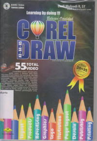 Image of BELAJAR OTODIDAK CORELDRAW: PRAKTIK LANGSUNG MELALUI BERBAGAI BENTUK KARYA DESAIN