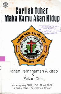Image of CARILAH TUHAN MAKA KAMU AKAN HIDUP : BAHAN PA DAN PEKAN DOA