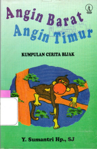 Image of ANGIN BARAT ANGIN TIMUR : KUMPULAN CERITA BIJAK