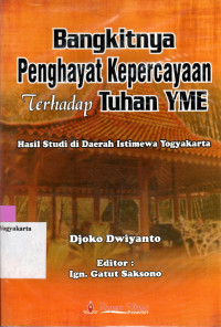 Image of BANGKITNYA PENGHAYAT KEPERCAYAAN TERHADAP TUHAN YME : HASIL STUDI DI DAERAH ISTIMEWA YOGYAKARTA