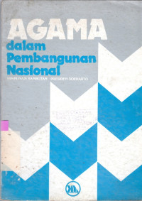 Image of AGAMA DALAM PEMBANGUNAN NASIONAL : HIMPUNAN SAMBUTAN PRESIDEN SOEHARTO