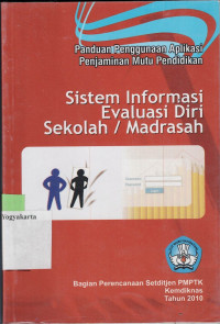 Image of PANDUAN PENGGUNAAN APLIKASI SISTEM PENJAMINAN MUTU PENDIDIKAN SISTEM INFORMASI EVALUASI DIRI SEKOLAH/MADRASAH