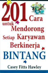 Image of 201 CARA UNTUK MENDORONG SETIAP KARYAWAN BERKINERJA BINTANG