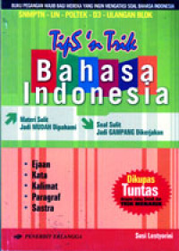 Image of TIPS & TRIK BAHASA INDONESIA UNTUK SMA KELAS X, XI, DAN XII