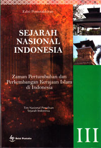 Image of SEJARAH NASIONAL INDONESIA III : ZAMAN PERTUMBUHAN DAN PERKEMBANGAN KERAJAAN ISLAM DI INDONESIA