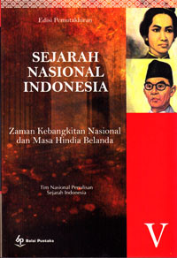 Image of SEJARAH NASIONAL INDONESIA V : ZAMAN KEBANGKITAN NASIONAL DAN MASA HINDIA BELANDA (+1900-1942)