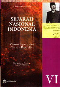 Image of SEJARAH NASIONAL INDONESIA VI : ZAMAN JEPANG DAN ZAMAN REPUBLIK INDONESIA (+-1942-1998)