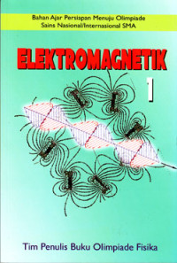 Image of ELEKTROMAGNETIK 1 : BAHAN AJAR PERSIAPAN MENUJU OSN/I