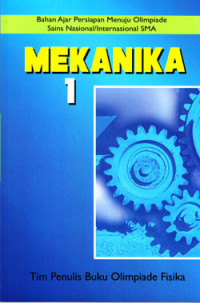 Image of MEKANIKA 1 : BAHAN AJAR PERSIAPAN MENUJU OSN/I
