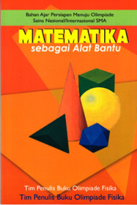 Image of MATEMATIKA SEBAGAI ALAT BANTU : BAHAN AJAR PERSIAPAN MENUJU OSN/I