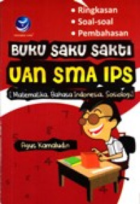 Image of BUKU SAKU SAKTI UAN SMA IPS (MATEMATIKA, BAHASA INDONESIA, SOSIOLOGI)