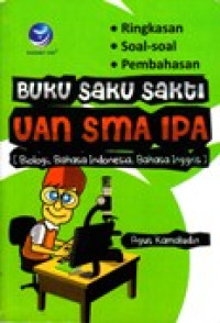 Image of BUKU SAKU SAKTI UAN SMA IPA (BIOLOGI, BAHASA INDONESIA, BAHASA INGGRIS)