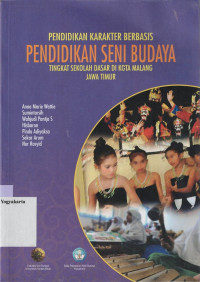 Image of PENDIDIKAN KARAKTER BERBASIS PENDIDIKAN SENI BUDAYA TINGKAT SEKOLAH DASAR DI KOTA MALANG JAWA TIMUR