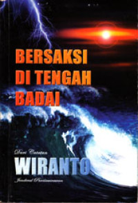 Image of DARI CATATAN WIRANTO (JENDERAL PURNAWIRAWAN) BERSAKSI DI TENGAH BADAI
