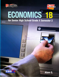 Image of ECONOMICS 1B : FOR SENIOR HIGH SCHOOL GRADE X SEMESTER 2 : BILINGUAL (KTSP STANDAR ISI 2006)