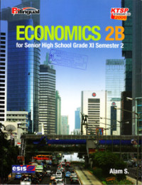Image of ECONOMICS 2B : FOR SENIOR HIGH SCHOOL GRADE XI SEMESTER 2 : BILINGUAL (KTSP STANDAR ISI 2006)
