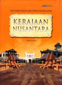 Image of KERAJAAAN NUSANTARA : SERI ENSIKLOPEDIA ILMU PENGETAHUAN SOSIAL
