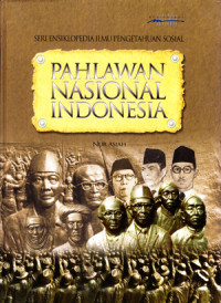 Image of PAHLAWAN NASIONAL INDONESIA : SERI ENSIKLOPEDIA ILMU PENGETAHUAN SOSIAL