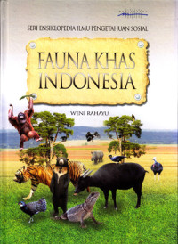 Image of FAUNA KHAS INDONESIA : SERI ENSIKLOPEDIA ILMU PENGETAHUAN SOSIAL