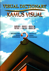 Image of VISUAL DICTIONARY : KAMUS VISUAL SERI 3 : ARSITEKTUR, RUMAH, PERKEBUNAN