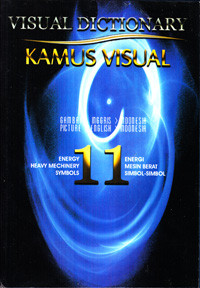 Image of VISUAL DICTIONARY : KAMUS VISUAL SERI 11 : ENERGI, MESIN BERAT, SIMBOL-SIMBOL