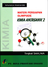 Image of MATERI PERSIAPAN OLIMPIADE : KIMIA ANORGANIK 2 TINGKAT SMA/MA