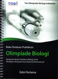 Image of BUKU PANDUAN PRAKTIKUM OLIMPIADE BIOLOGI : KUMPULAN MODUL PRAKTIKUM BIOLOGI UNTUK PERSIAPAN OLIMPIADE SAINS NASIONAL/IMTERNASIONAL
