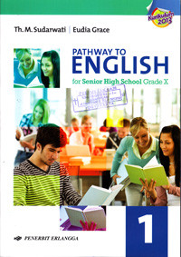 Image of PATHWAY TO ENGLISH FOR SENIOR HIGH SCHOOL AND MA GRADE X (KURIKULUM 2013)
