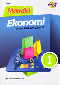 Image of MANDIRI EKONOMI JILID 1 UNTUK SMA/MA KELAS X (BERDASARKAN KURIKULUM 2013)