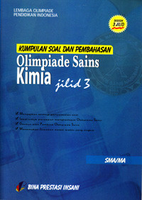 Image of KUMPULAN SOAL DAN PEMBAHASAN OLIMPIADE KIMIA JILID 3 SMA/MA