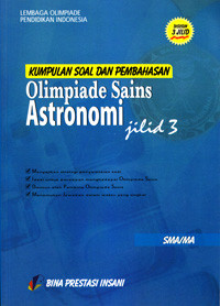 Image of KUMPULAN SOAL DAN PEMBAHASAN OLIMPIADE ASTRONOMI JILID 3 SMA/MA