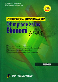 Image of KUMPULAN SOAL DAN PEMBAHASAN OLIMPIADE EKONOMI JILID 1 SMA/MA