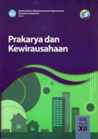 Image of PRAKARYA DAN KEWIRAUSAHAAN SMA/MA/SMK/MAK KELAS XII : BUKU GURU