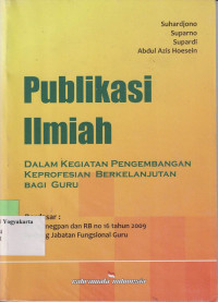 Image of PUBLIKASI ILMIAH : DALAM KEGIATAN PENGEMBANGAN KEPROFESIAN BERKELANJUTAN BAGI GURU