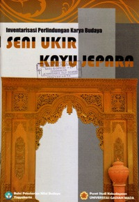 Image of INVENTARISASI PERLINDUNGAN KARYA BUDAYA : SENI UKIR KAYU JEPARA