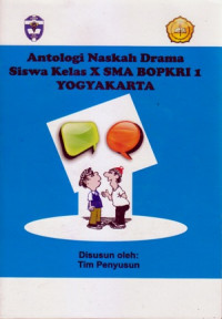 Image of ANTOLOGI NASKAH DRAMA SISWA KELAS X SMA BOPKRI 1 YOGYAKARTA